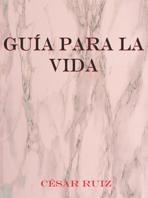 Title details for Guía para la vida. by César Ruiz - Available